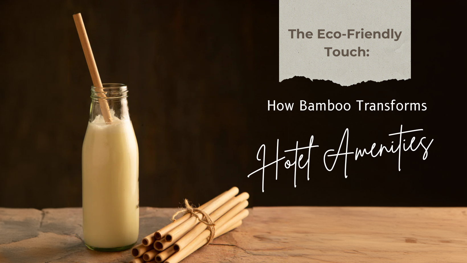 The Rise of Bamboo in Hotel Amenities: Why Bamboo Is a Sustainable Choice